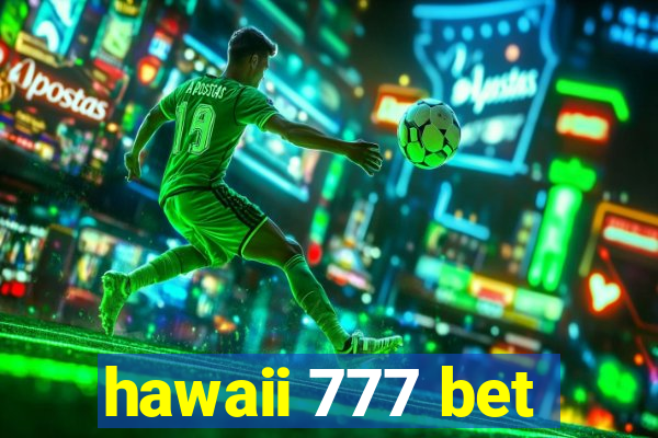 hawaii 777 bet